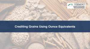 Crediting Grains Using Ounce Equivalents (VTAOE-003)